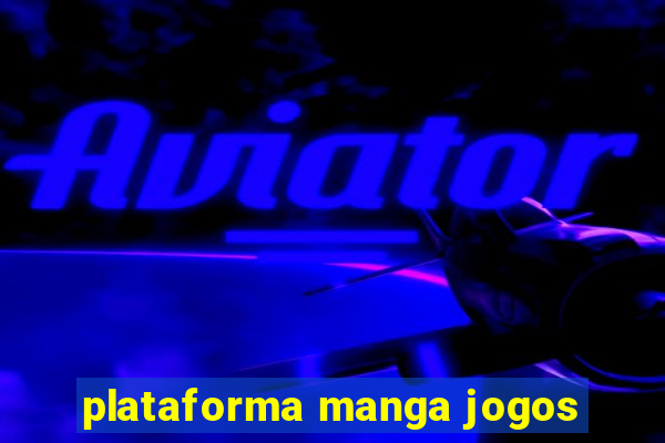 plataforma manga jogos